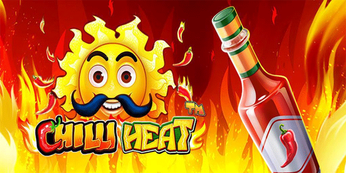 Cara Efektif Mengumpulkan Kemenangan di Slot Chilli Heat