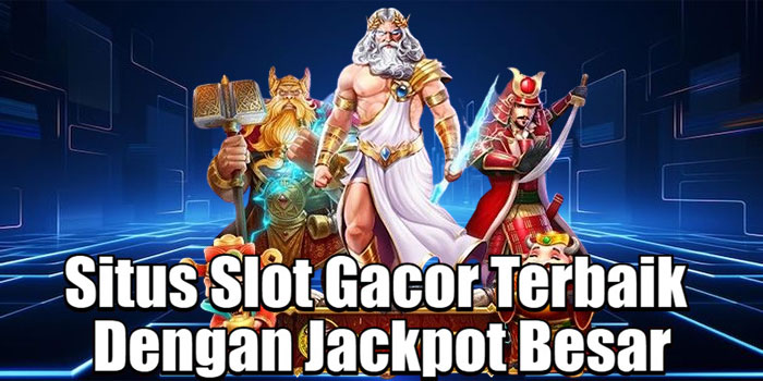 ASENTOGEL - Situs Slot Gacor Terbaik Dengan Jackpot Besar