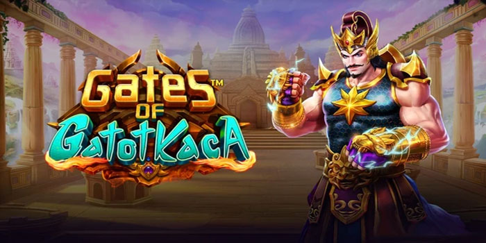 Tips Meraih Maxwin Gates of Gatot Kaca Di Situs Kitab4d