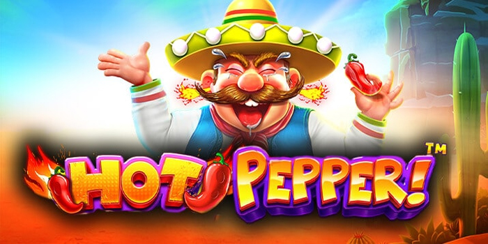 Raih Kemenangan Besar Dengan Bermain Slot Hot Pepper