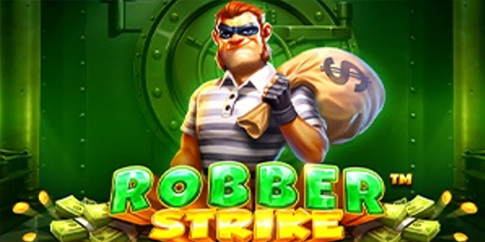 Strategi Jitu Mudah Jackpot Bermain Slot Robber Strike