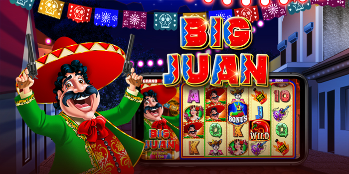 Panduan Meraih Kemenangan Maksimal di Slot Big Juan