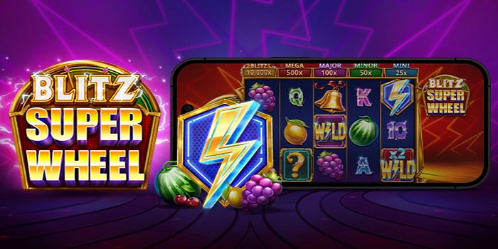Cara Jitu Meraih Maxwin Di Slot Blitz Super Wheel